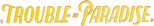 Logo Trouble in Paradise