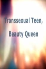 Poster de la película Transsexual Teen, Beauty Queen