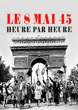 Poster de la película Le 8 mai 45, heure par heure