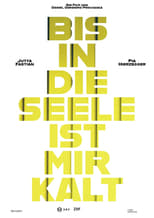 Poster de la película Bis in die Seele ist mir kalt