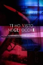 Poster de la película Ti ho visto negli occhi - Il rapimento Bulgari Calissoni