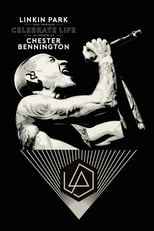 Poster de la película Linkin Park and Friends: Celebrate Life in Honor of Chester Bennington