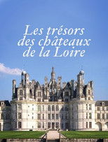 Poster de la película Les Trésors des Châteaux de la Loire