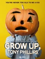 Poster de la película Grow Up, Tony Phillips