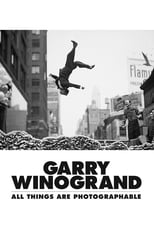 Poster de la película Garry Winogrand: All Things Are Photographable