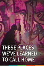 Poster de la película These Places We've Learned to Call Home