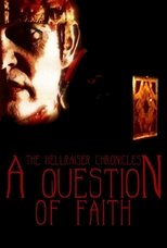 Poster de la película The Hellraiser Chronicles: A Question of Faith