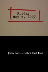 Poster de la película Friday May 4, 2007: John Zorn – Cobra Part Two