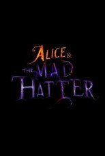Poster de la película Alice & the Mad Hatter