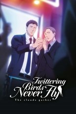 Poster de la película Twittering Birds Never Fly: The Clouds Gather