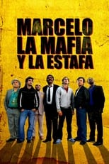 Poster de la película Marcelo, la mafia y la estafa