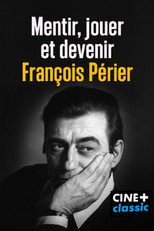 Poster de la película Mentir, jouer et devenir François Périer