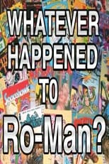 Poster de la película Whatever Happened to Ro–Man?
