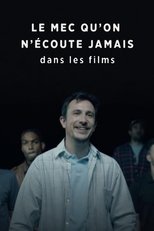 Poster de la película Le mec qu’on n’écoute jamais dans les films