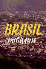 Poster de la serie Brasil Migrante