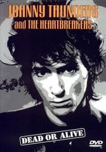 Poster de la película Johnny Thunders and the Heartbreakers: Dead or Alive