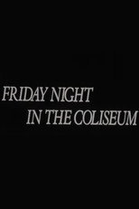 Poster de la película Friday Night in the Coliseum