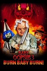 Poster de la película Baby Oopsie 3: Burn Baby Burn