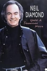 Poster de la película Neil Diamond: Under a Tennessee Moon