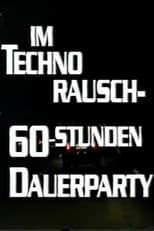 Poster de la película Im Techno-Rausch - 60 Stunden Dauerparty