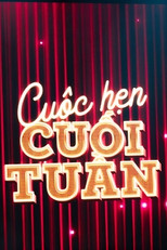 Poster de la serie Cuộc Hẹn Cuối Tuần
