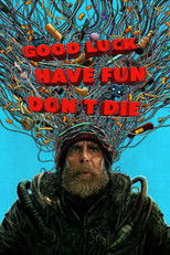 Poster de la película Good Luck, Have Fun, Don't Die