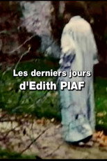 Poster de la película The Last Days of an Icon: Edith Piaf