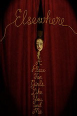 Poster de la película Elsewhere: A Place For Girls Like You and Me