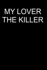 Poster de la película My Lover The Killer