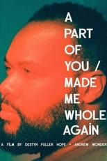 Poster de la película A Part of You / Made Me Whole Again