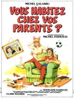 Poster de la película Vous habitez chez vos parents ?