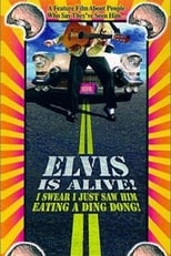 Poster de la película Elvis Is Alive! I Swear I Saw Him Eating Ding Dongs Outside the Piggly Wiggly's