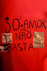 Poster de la película Só Amor Não Basta