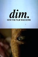 Poster de la película Dim.: How the Film Was Born