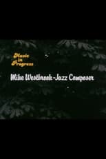 Poster de la película Music in Progress: Mike Westbrook - Jazz Composer
