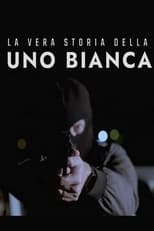 Poster de la película La vera storia della Uno bianca