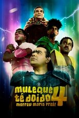 Poster de la película Muleque Té Doido 4 - Morreu Maria Preá