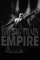 Poster de la película Big Big Train ‎– Empire (Live At The Hackney Empire)