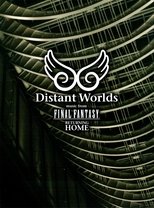Poster de la película Distant Worlds - Music from Final Fantasy Returning Home