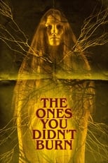 Poster de la película The Ones You Didn’t Burn