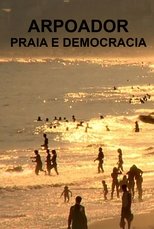 Poster de la película Arpoador, Praia and Democracy