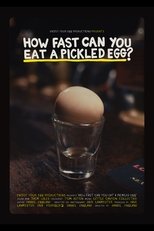 Poster de la película How Fast Can You Eat A Pickled Egg?