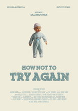 Poster de la película How Not To Try Again