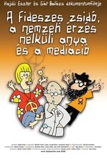 Poster de la película A fideszes zsidó, a nemzeti érzés nélküli anya és a mediáció