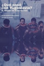 Poster de la película ¿Qué pasó con Yugoslavia?. El engaño de nuestra vida