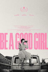 Poster de la película Be a Good Girl