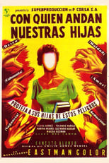 Poster de la película Con quién andan nuestras hijas
