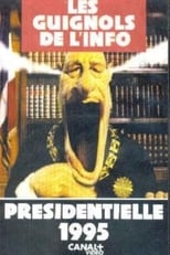 Poster de la película Les guignols de l'info - Présidentielle 1995