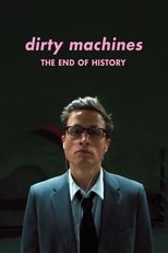 Poster de la película Dirty Machines: The End of History