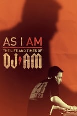 Poster de la película As I AM: the Life and Times of DJ AM